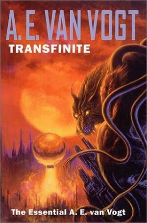 Transfinite: The Essential A. E. Van Vogt by A.E. van Vogt