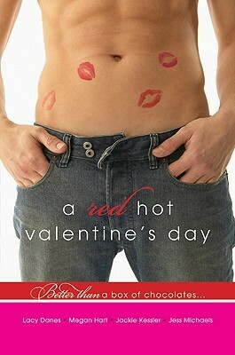 A Red Hot Valentine's Day by Jackie Kessler, Lacy Danes, Megan Hart, Jess Michaels