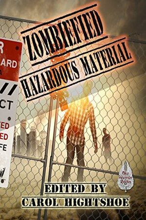 Zombiefied: Hazardous Material by William Van Winkle, Cynthia Ward, David Boop, Michael Kellar, Lyn McConchie, John Lance, Antony Clarke, A.C. Adams, April Douglas, Lance C. Kerr, Lonnie Bricker, David Lee Summers, Bob Brown, Joshua R. English, Matthew Harrison, Rhonda Parrish, Lance Schonberg, Shenoa Carroll-Bradd, Matthew Wilson, M.P. Johnson, Geoff Nelder, Curtis James McConnell, Russell Linton, Carol Hightshoe, Melanie Dixon, Aleksandar Žiljak, Jay Wilburn