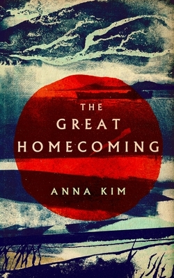 The Great Homecoming by Anna Kim