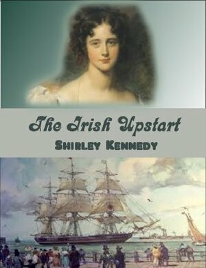 The Irish Upstart by Shirley Kennedy