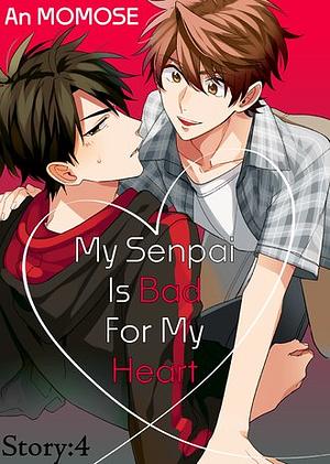 My Senpai Is Bad for My Heart, Chapter 4 by An Momose