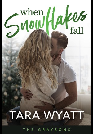 When Snowflakes Fall by Tara Wyatt
