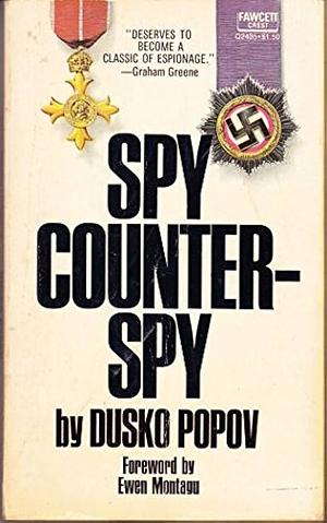 Spy/Counterspy: The Autobiography of Dusko Popov by Duško Popov