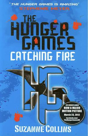 The Hunger Games: Catching Fire  by Suzanne Collins