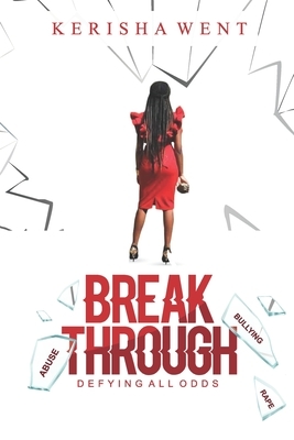 Breakthrough: Defying All Odds by Kerisha Went