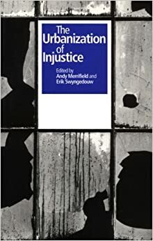 The Urbanization of Injustice by Andy Merrifield