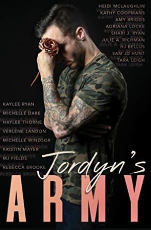 Jordyn's Army by Kathy Coopmans, Haylee Thorne, M.J. Fields, Heidi McLaughlin, Rebecca Brooke, H.J. Bellus, Adriana Locke, Kristin Mayer, Michelle Dare, Verlene Landon, Amy Briggs, Michelle Windsor, Sam J.D. Hunt, Kaylee Ryan, Tara Leigh, Julie A. Richman, Shari J. Ryan