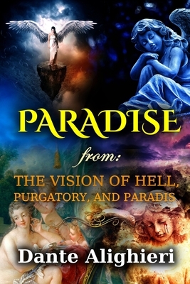 PARADISE From: THE VISION OF HELL, PURGATORY, AND PARADISE: with classic and antique illustration by Dante Alighieri