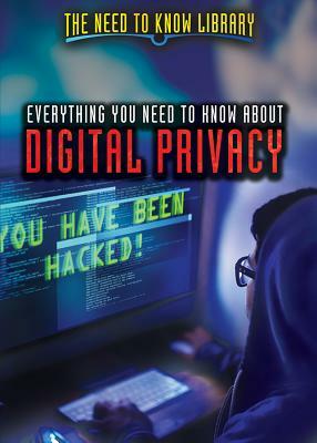 Everything You Need to Know about Digital Privacy by Colin Wilkinson