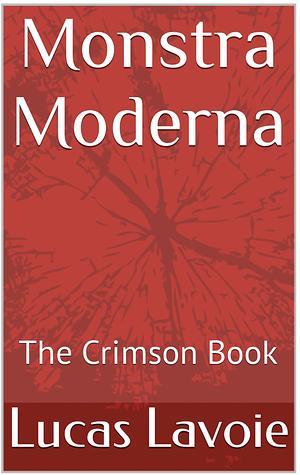 Monstra moderna The crimson book by Lucas Lavoie