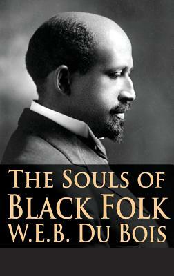 The Souls of Black Folk by W.E.B. Du Bois