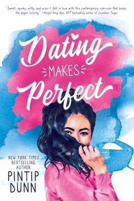 Dating Makes Perfect by Pintip Dunn