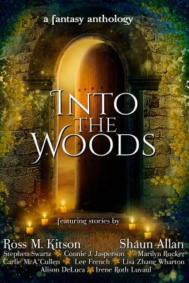 Into the Woods: a fantasy anthology by Shaun Allan, Ross M. Kitson, Stephen Swartz