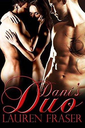 Dani's Duo: A MFM Menage Romance by Lauren Fraser, Lauren Fraser