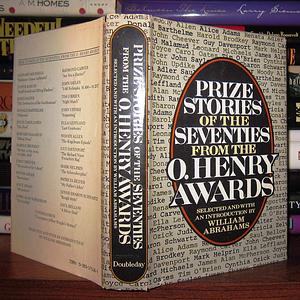 Prize Stories of the Seventies: From the O. Henry Awards by William Abrahams