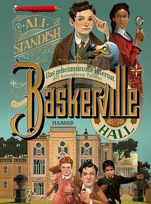 Baskerville Hall - Das geheimnisvolle Internat der besonderen Talente by Ali Standish