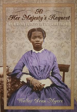 At Her Majestys Request: An African Princess In Victorian England by Walter Dean Myers