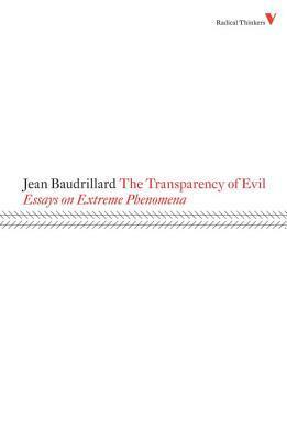 The Transparency of Evil: Essays on Extreme Phenomena by James Benedict, Jean Baudrillard
