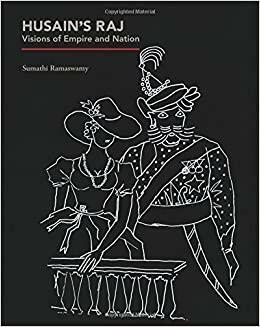 Husain's Raj: Visions of Empire and Nation by Sumathi Ramaswamy