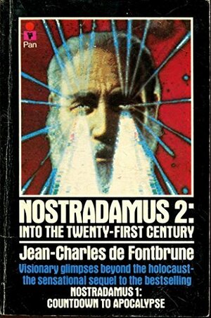 Nostradamus 2 Into The Twenty First Century by Jean-Charles de Fontebrune, Jean-Charles de Fontbrune