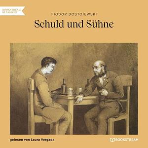 Schuld und Sühne by Fyodor Dostoevsky