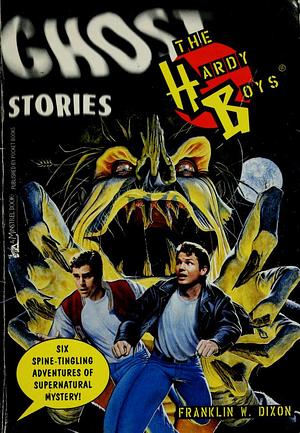 Ghost Stories by Franklin W. Dixon