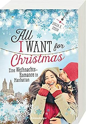 All I Want for Christmas. Eine Weihnachts-Romance in Manhattan by Julia K. Stein