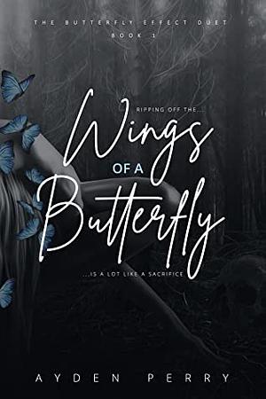 Wings of a Butterfly by Ayden Perry