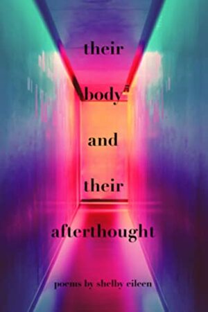 their body and their afterthought by Shelby Eileen
