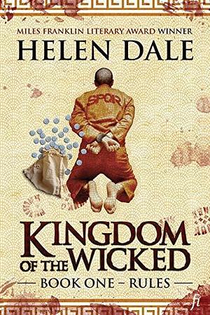 Kingdom of the Wicked: Book One -- Rules by Helen Dale