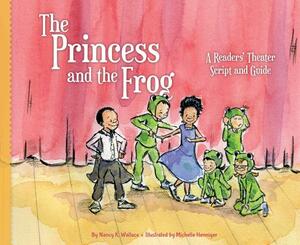 Princess and the Frog: A Readers' Theater Script and Guide: A Readers' Theater Script and Guide by Nancy K. Wallace