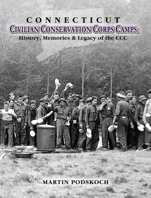 Connecticut Civilian Conservation Corps Camps by Martin Podskoch