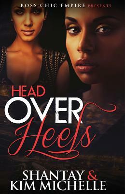 Head Over Heels by Kim Michelle, Shantay Emmanuel