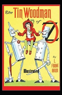 The Tin Woodman of Oz Illustrated by L. Frank Baum