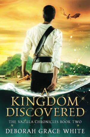 A Kingdom Discovered by Deborah Grace White