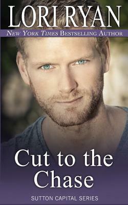 Cut to the Chase by Lori Ryan