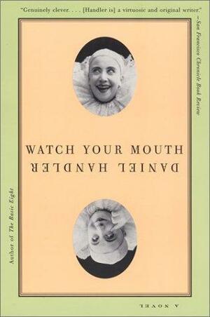 Watch Your Mouth by Daniel Handler