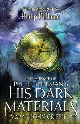 The Science of Philip Pullman's His Dark Materials by Mary Gribbin, John Gribbin