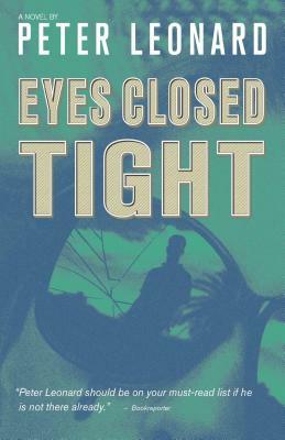 Eyes Closed Tight by Peter Leonard