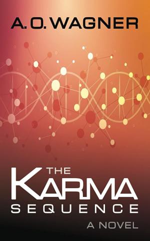 The Karma Sequence by A.O. Wagner
