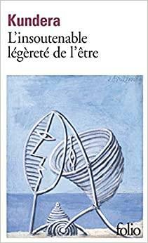 L'Insoutenable légèreté de l'être by Milan Kundera