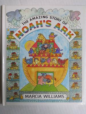 The Amazing Story Of Noah's Ark by Marcia Williams