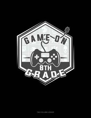 Game on 8th Grade: Unruled Composition Book by 