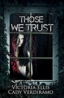 Those We Trust by Cady Verdiramo, Victoria Ellis