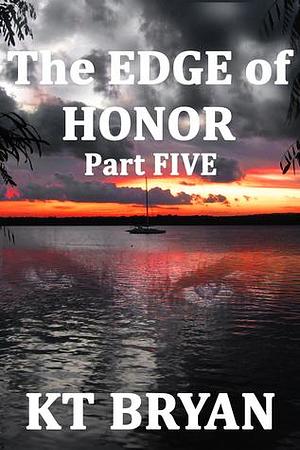 The Edge of Honor 5 by K.T. Bryan, K.T. Bryan