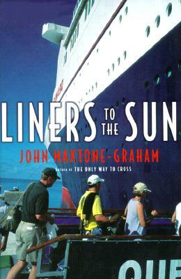 Liners to the Sun by John Maxtone-Graham