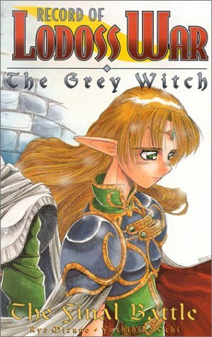 Record of Lodoss War: The Grey Witch: The Final Battle by Yoshihiko Ochi, Ryo Mizuno