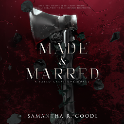 Made & Marred by Samantha R. Goode