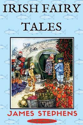 Irish Fairy Tales by James Stephens